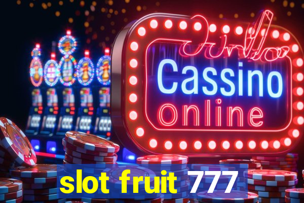 slot fruit 777