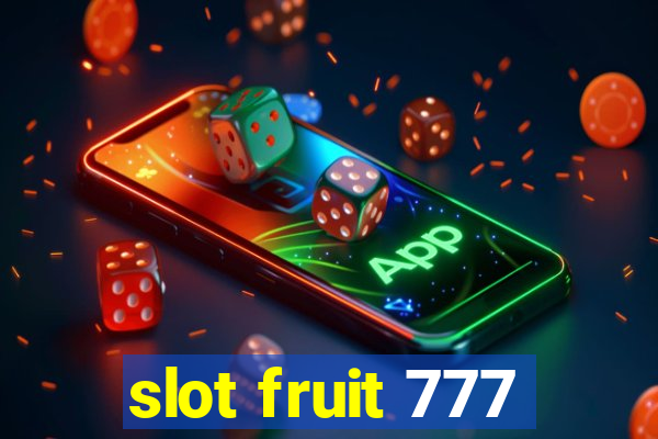 slot fruit 777