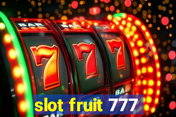 slot fruit 777