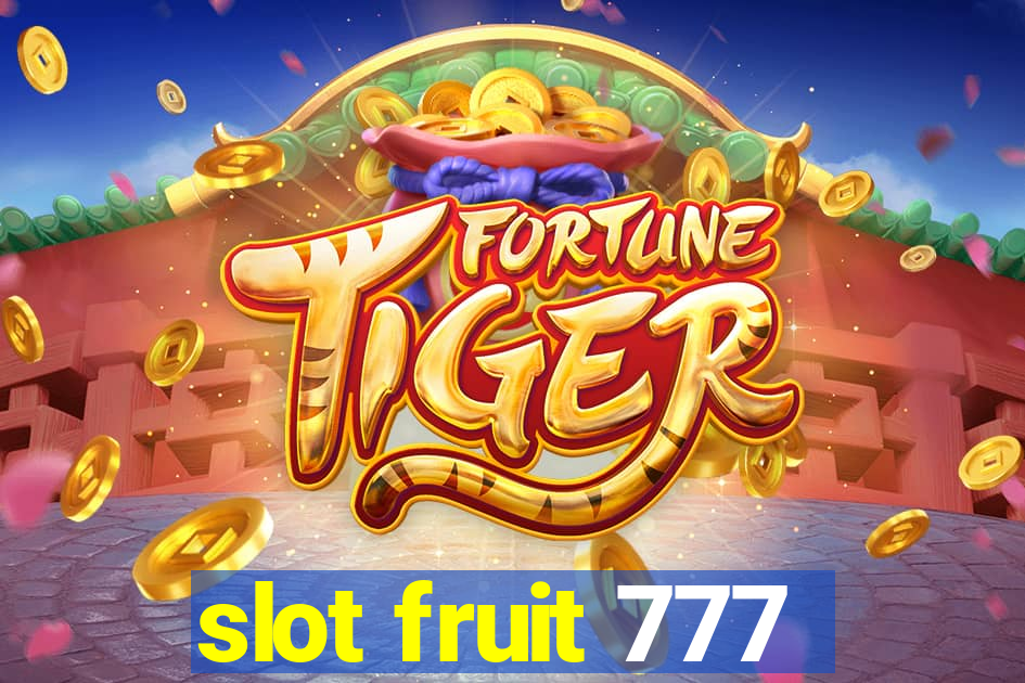 slot fruit 777