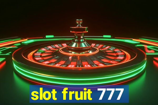 slot fruit 777