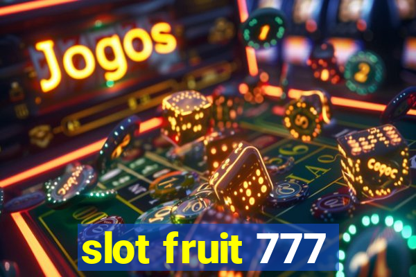 slot fruit 777