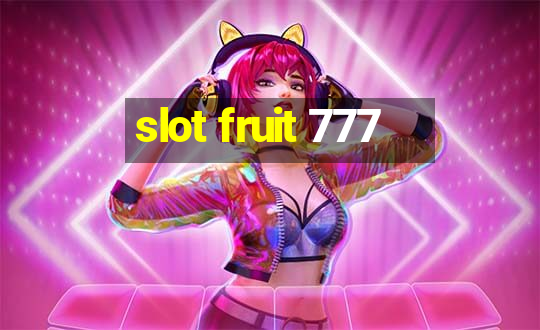 slot fruit 777