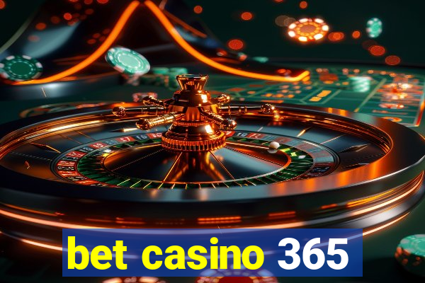 bet casino 365