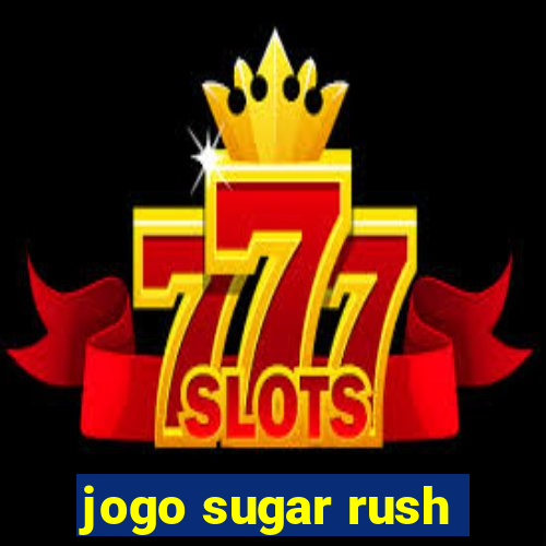 jogo sugar rush