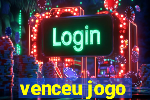 venceu jogo