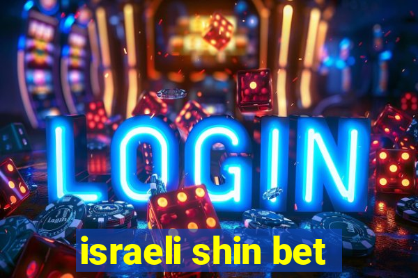 israeli shin bet