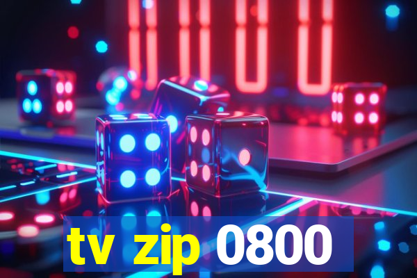 tv zip 0800