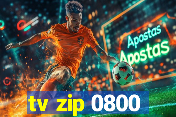 tv zip 0800