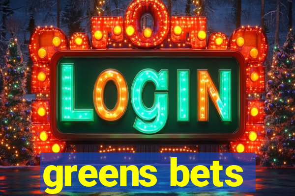 greens bets