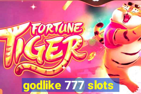 godlike 777 slots