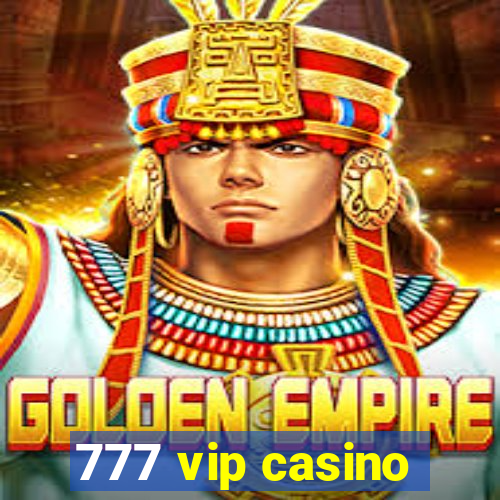 777 vip casino