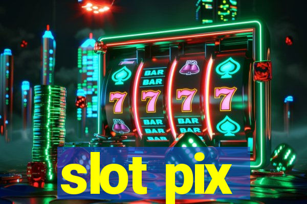 slot pix