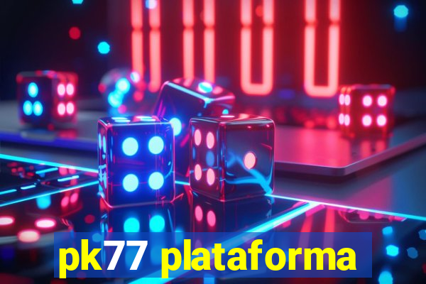 pk77 plataforma