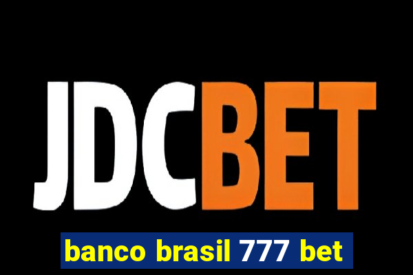 banco brasil 777 bet