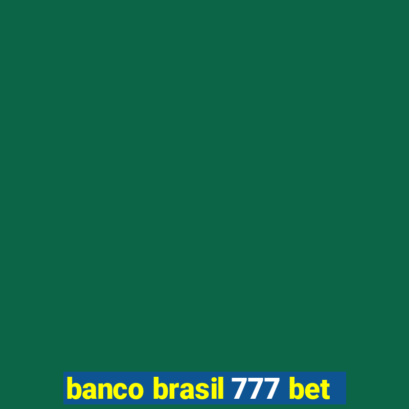 banco brasil 777 bet