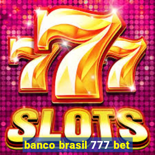 banco brasil 777 bet