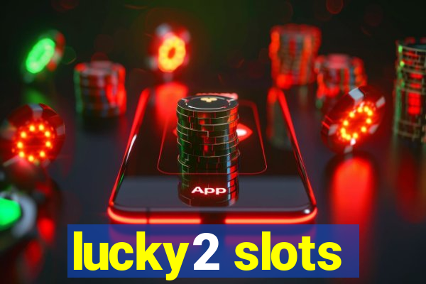 lucky2 slots