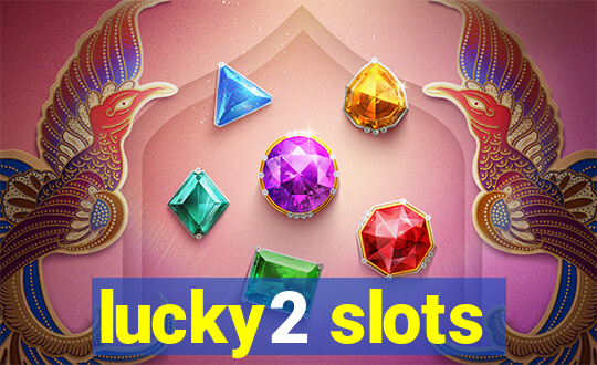 lucky2 slots