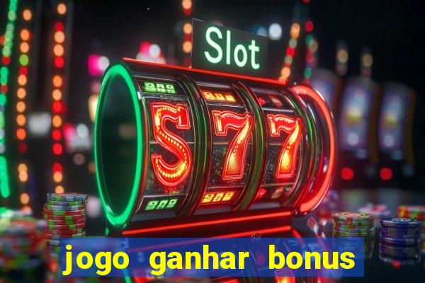 jogo ganhar bonus de boas vindas