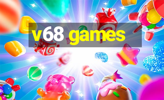 v68 games