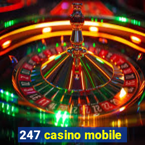 247 casino mobile