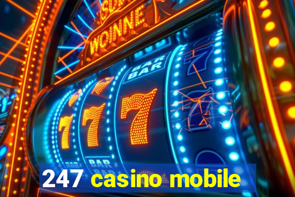 247 casino mobile