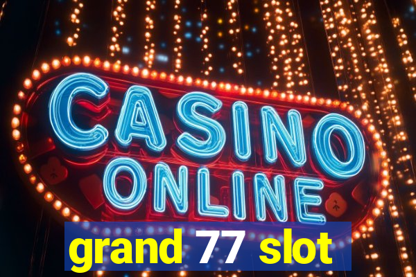 grand 77 slot