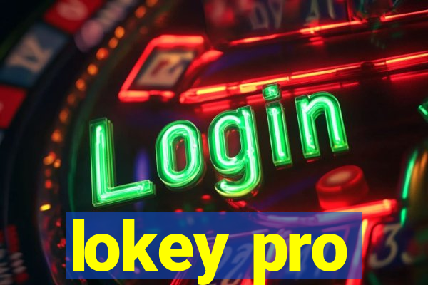 lokey pro