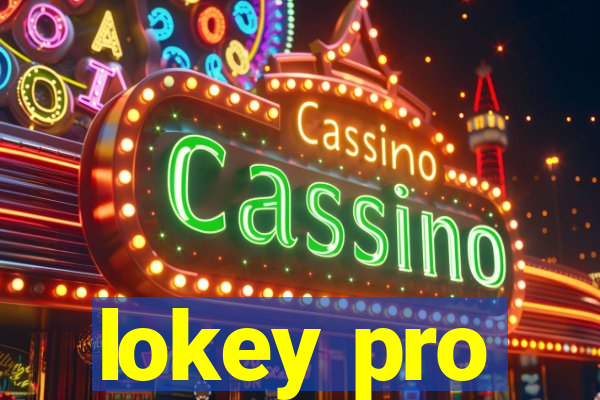 lokey pro