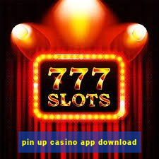 pin up casino app download