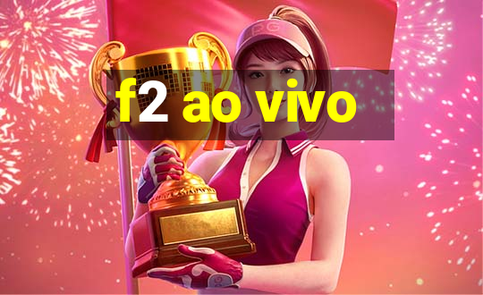 f2 ao vivo