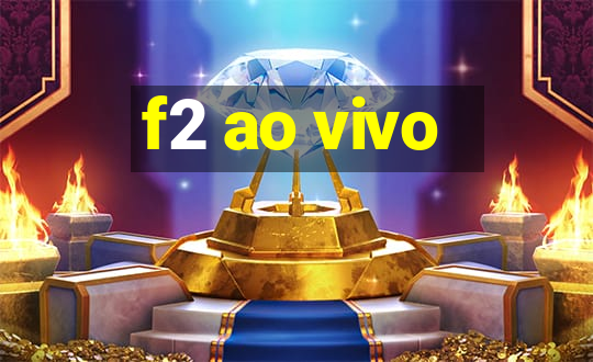 f2 ao vivo