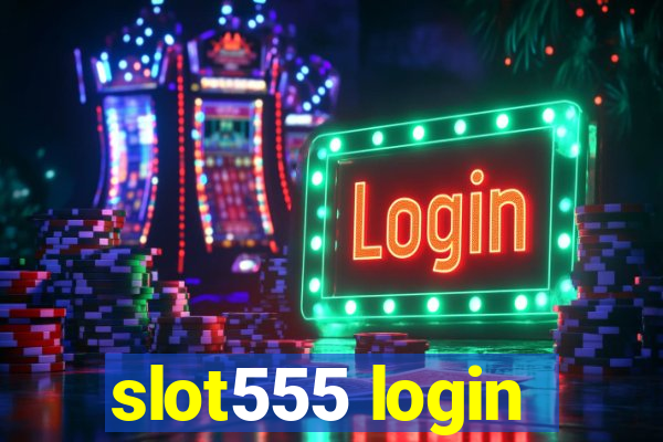 slot555 login