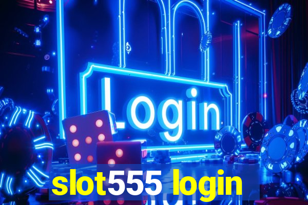 slot555 login