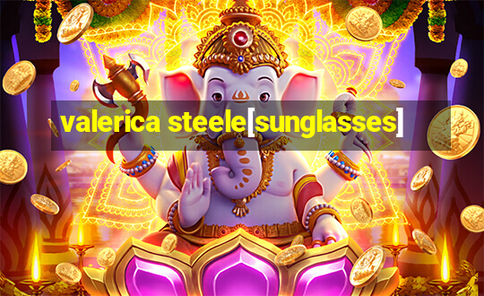 valerica steele[sunglasses]