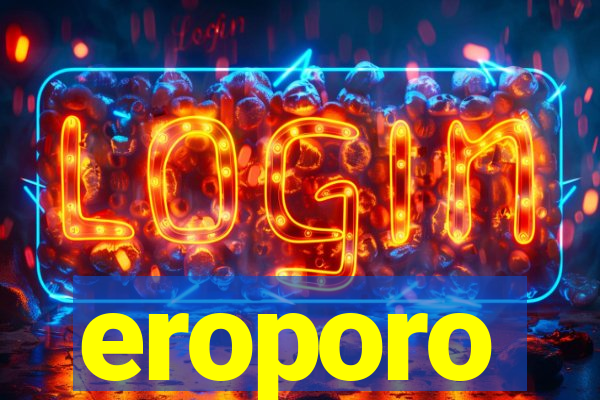 eroporo