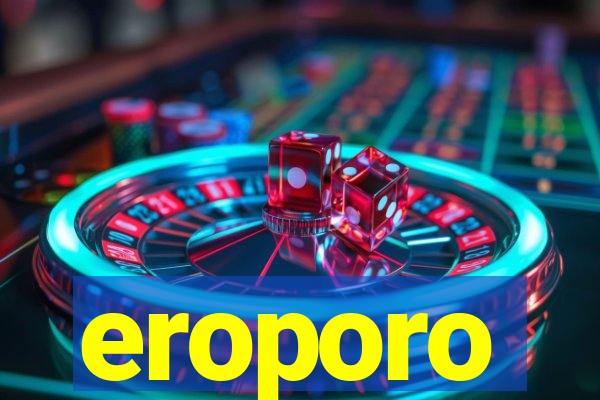 eroporo