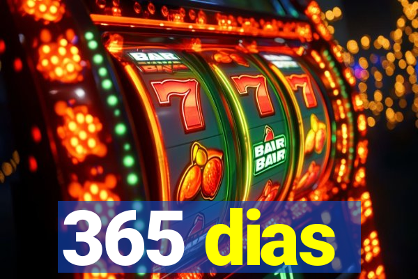 365 dias