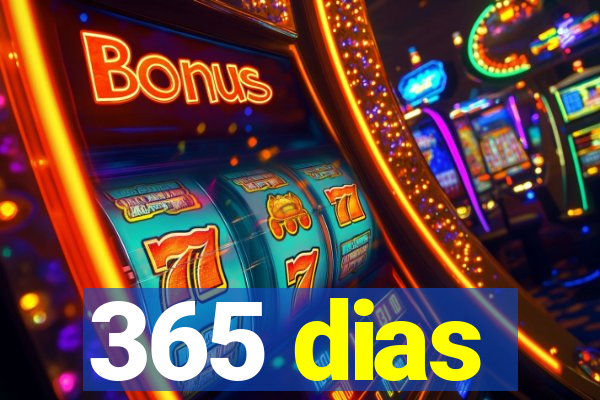 365 dias