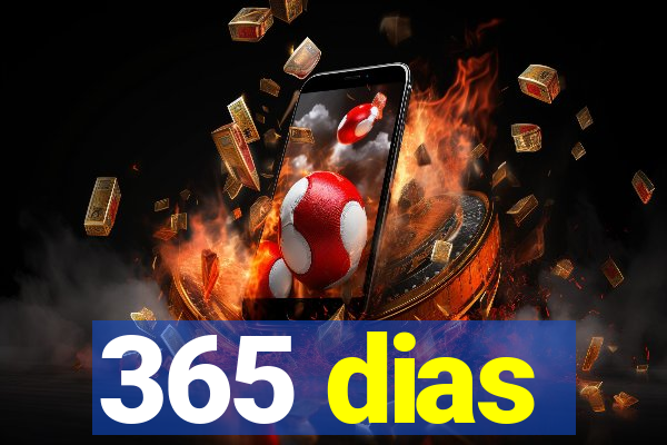 365 dias