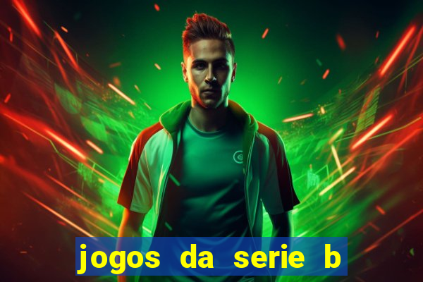 jogos da serie b ao vivo