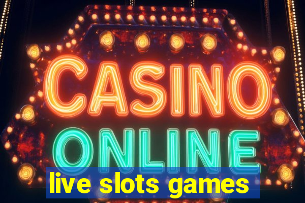 live slots games