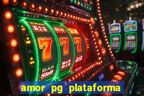 amor pg plataforma de jogos