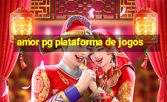 amor pg plataforma de jogos