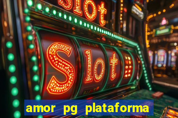 amor pg plataforma de jogos