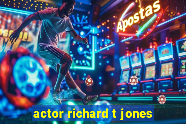 actor richard t jones