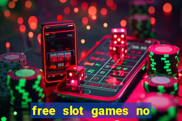 free slot games no download no registration