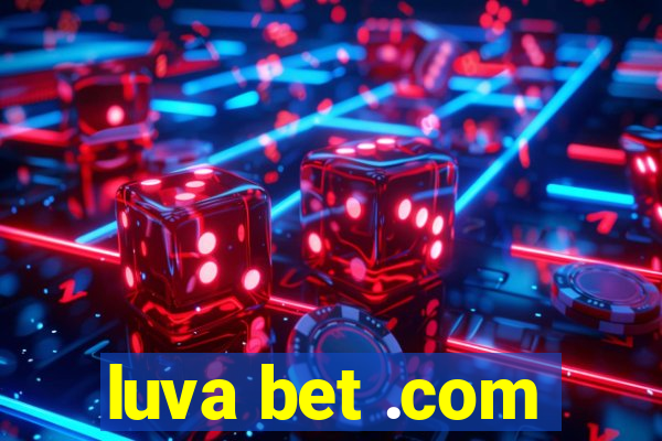 luva bet .com