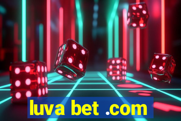 luva bet .com